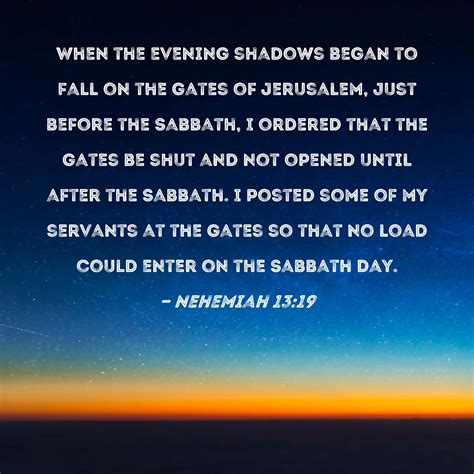 Nehemiah 1319 When The Evening Shadows Began To Fall On The Gates Of