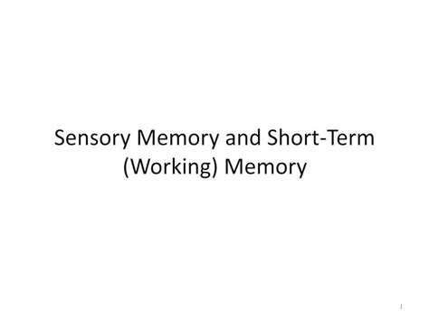 Ppt Sensory Memory And Short Term Working Memory Powerpoint