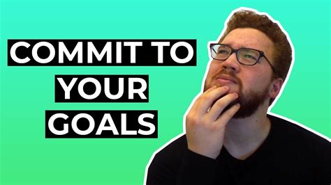 How You Can Commit To Your Long Terms Goals Achieve Your Goals And