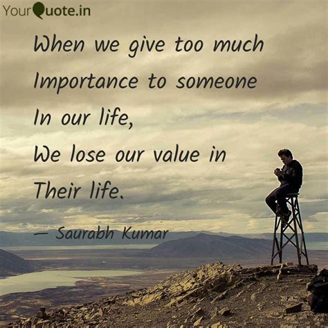 When We Give Too Much Imp Quotes And Writings By Saurabh Kumar