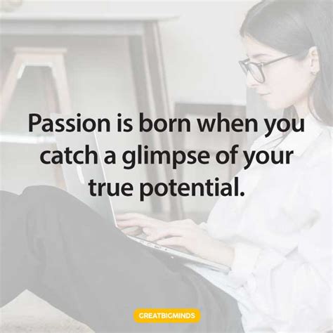 108 best passion quotes to find purpose in life again