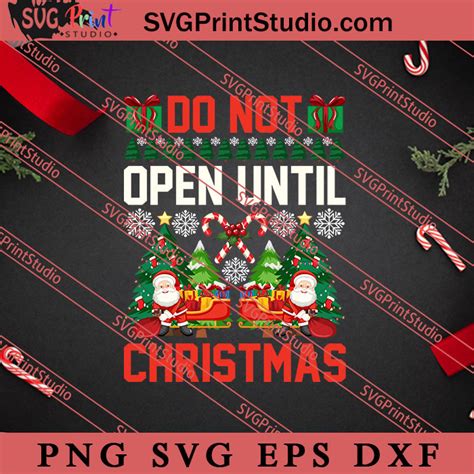 Do Not Open Until Christmas Svg Merry Xmas Svg Christmas T