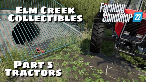 Elm Creek Collections Part 5 Tractors Farming Simulator 22 Youtube
