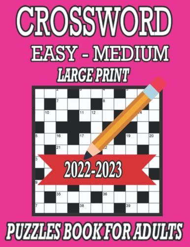 Large Print Easy Medium Crossword Puzzles Book For Adults 2022 2023