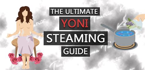 Yoni Vaginal Steaming What Is It The Benefits And How To Do It