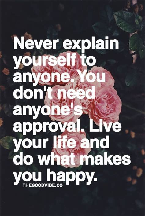Never Explain Yourself To Anyone You Dont Need Anyones