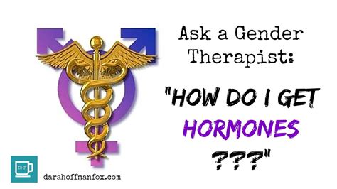 Ask A Gender Therapist How Do I Get Hormones Youtube