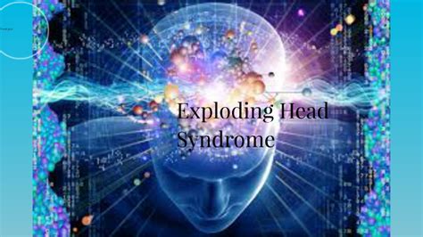 Exploding Head Syndrome By Mallory Munns