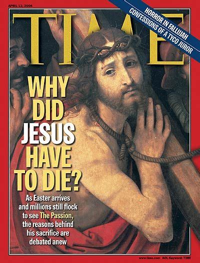 Time Cover Why Did Jesus Have To Die American Life American History