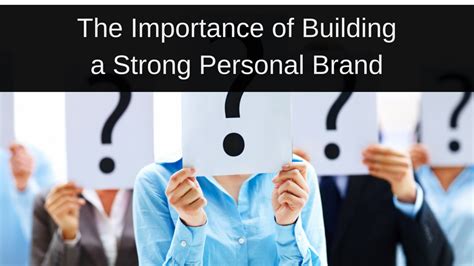 The Importance Of Building A Strong Personal Brand Building A Personal
