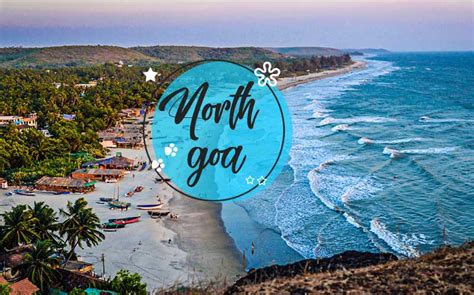 Top Places To Visit In North Goa In North Goa Tourist Places