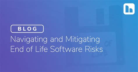 How To Manage Eol Software Risks Heartland Business Systems Posted On