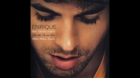 Enrique Iglesias Finally Found You Ft Sammy Adams Mohi Nikoo Remix