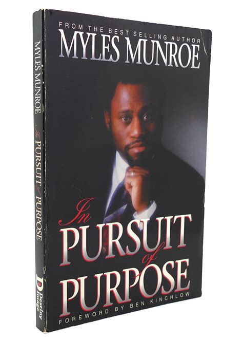 In Pursuit Of Purpose The Key To Personal Fulfillment Myles Munroe