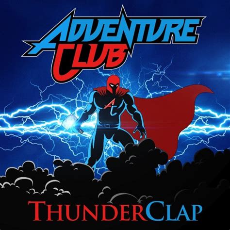 Stream Thunderclap By Adventure Club Listen Online For Free On Soundcloud