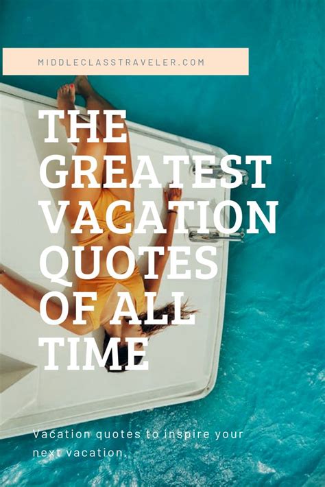 These Vacation Quotes Will Inspire You To Leave Work Today Vacation