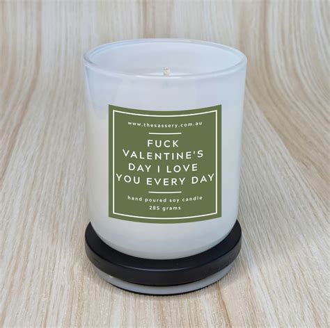 Fuck Valentine S Day I Love You Every Day Candle The Sassery
