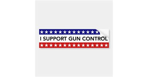 I Support Gun Control Bumper Sticker Zazzle