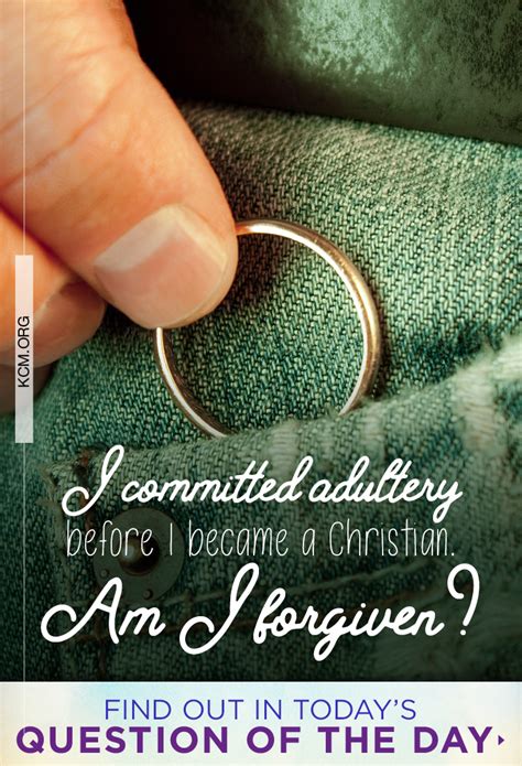 I Committed Adultery Before I Became A Christian Am I Forgiven