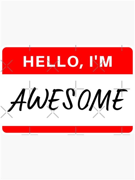 Hello Im Awesome Name Tag Sticker For Sale By Dazldot Redbubble