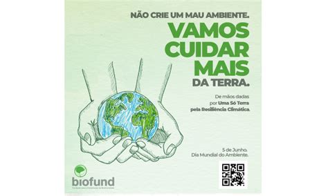 Dia Mundial Do Meio Ambiente Celebrado Sob Lema “uma Só Terra” Biofund