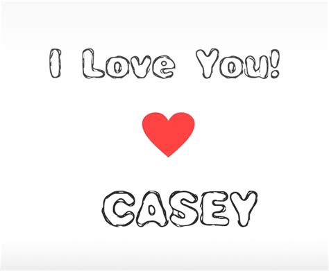 Pictures I Love You Casey