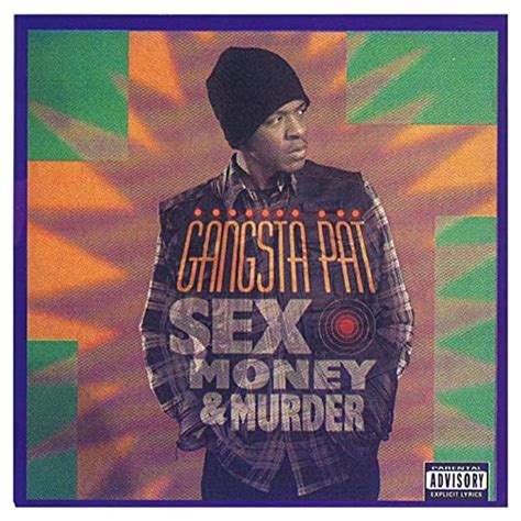 Sex Money And Murder Explicit By Gangsta Pat On Amazon Music