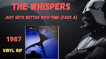 The Whispers – Just Gets Better With Time (Face A) (1987) - YouTube