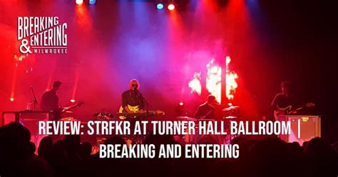 REVIEW STRFKR At Turner Hall Ballroom Breaking And Entering