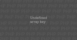 Php Undefined Array Key Notes