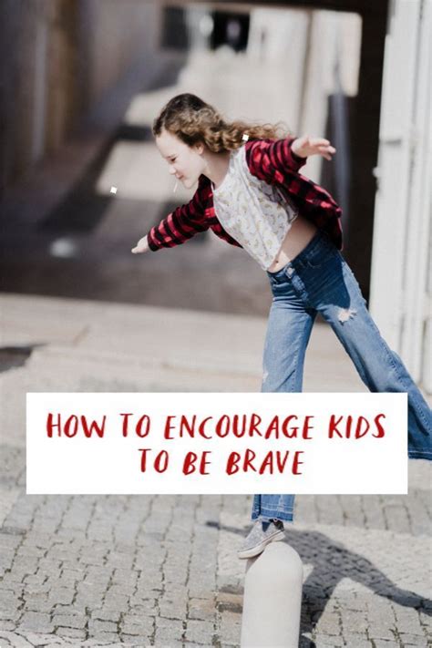 How To Encourage Kids To Be Brave Including The Science Behind It