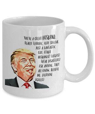 Trump Mug For Husband Gift Coffee Mug From Wife Funny Political Satire Ch EBay