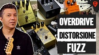 Overdrive - Distorsione - Fuzz - Qual'è la Differenza?