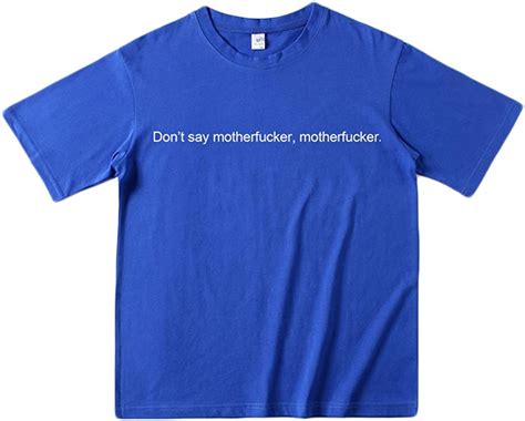 Coriresha Funny Rude Naughty T Idea T Shirt Dont Say Mother Fucker