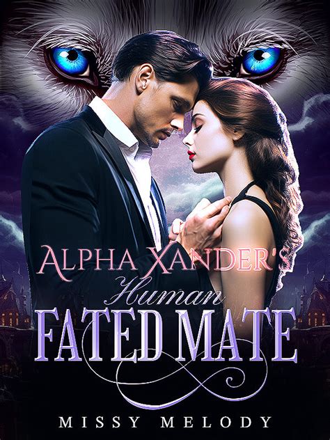How To Read Alpha Xanders Human Fated Mate Novel Completed Step By