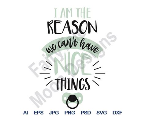 Im The Reason We Cant Have Nice Things Svg Dxf Etsy