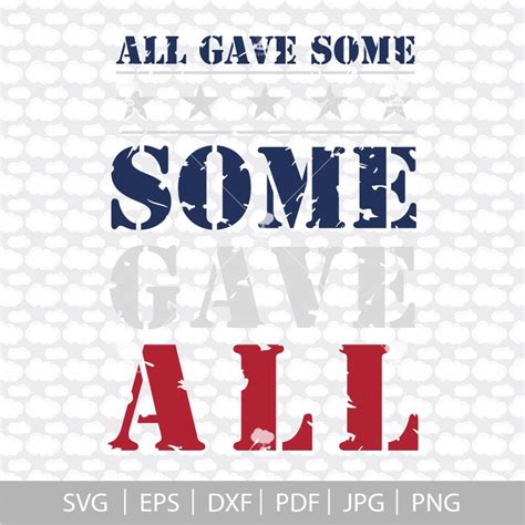 All Gave Some Some Gave All Svg Memorial Day Svg Patriotic Etsy