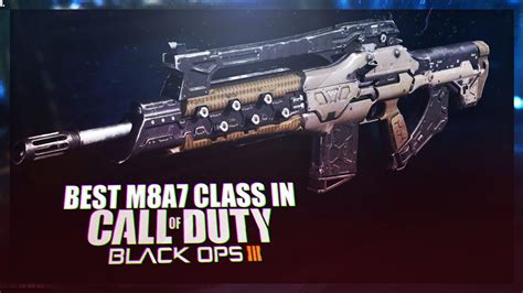 Black Ops 3 BEST M8A7 CLASS SETUP Black Ops 3 Best M8A7 Class