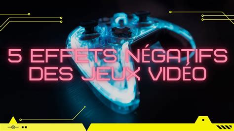 5 effets négatifs des jeux vidéo youtube