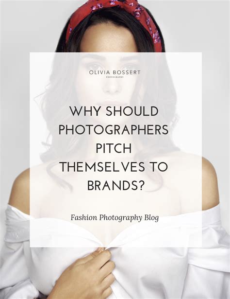 Why Should Photographers Pitch Themselves To Brands — Olivia Bossert