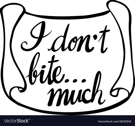 English Phrase For I Dont Bite Much On Paper Vector Image