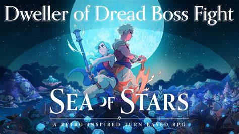 Sea Of Stars Dweller Of Dread Boss Fight Dweller Of Dread Trophy