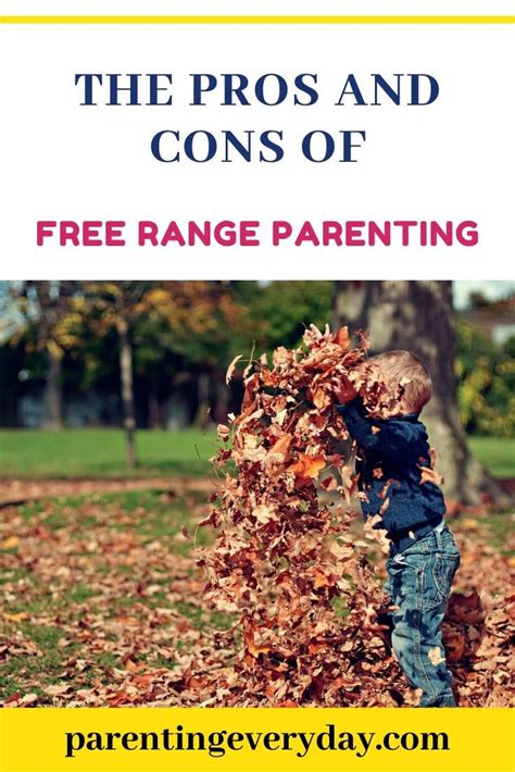 The Pros And Cons Of Free Range Parenting Free Range Parenting