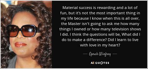 Oprah Winfrey Quote Material Success Is Rewarding And A Lot Of Fun But