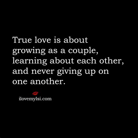 True Love Growing Up Quotes Qoutes About Love True Love