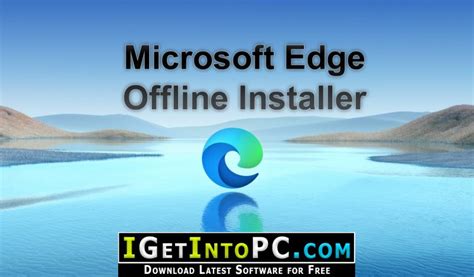 Download microsoft edge for windows pc from filehorse. Microsoft Edge Browser 83 Offline Installer Free Download ...