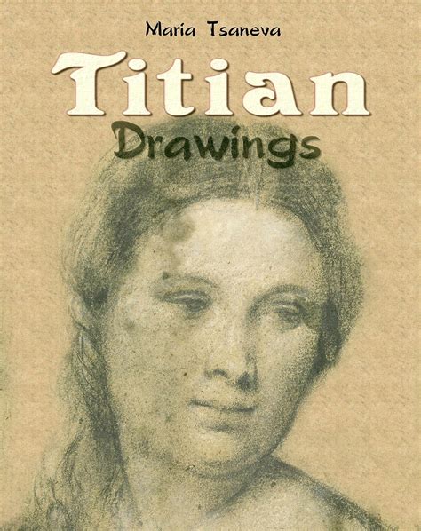 Titian Drawings Annotated Masterpieces Book 18 Kindle Edition By