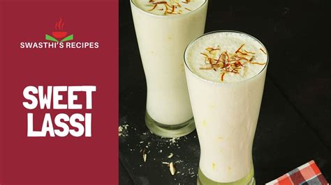 Sweet Lassi Recipe Indian Yogurt Drink Youtube