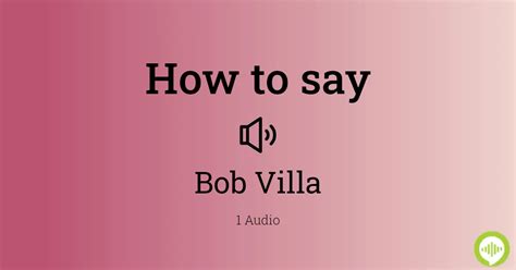 How To Pronounce Bob Villa