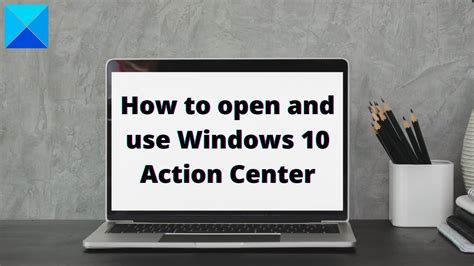 How To Open And Use Windows 10 Action Center Youtube
